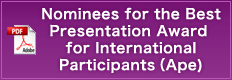 Nominees for the Best Presentation Award for International Participants（Ape)