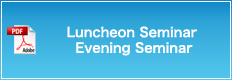 Luncheon Seminar Evening Seminar