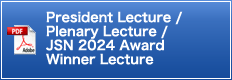 President Lecture / Plenary Lecture / JSN 2024 Award Winner Lecture